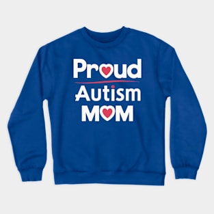 Proud autism mom - autism awareness Crewneck Sweatshirt